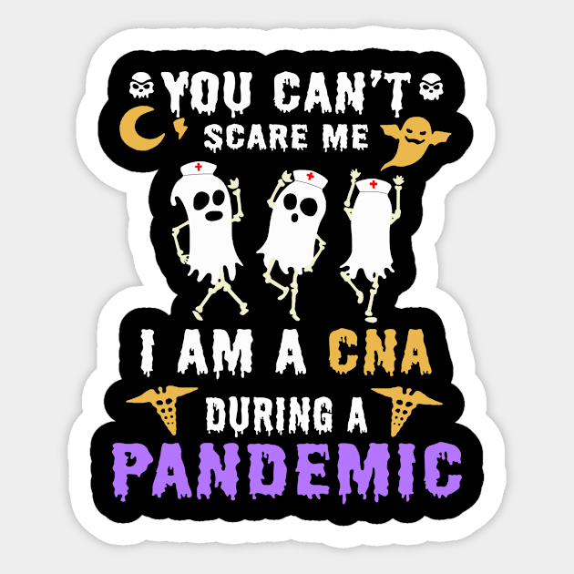 Halloween boo you can’t scare me i am a cna during a pandemic Sticker by janetradioactive